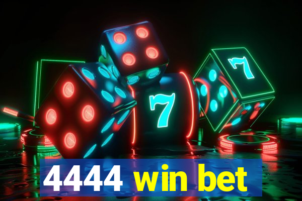 4444 win bet